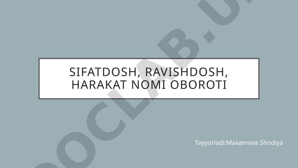 O'zbek tilida harakat nomi, sifatdosh va ravishdosh formalari
