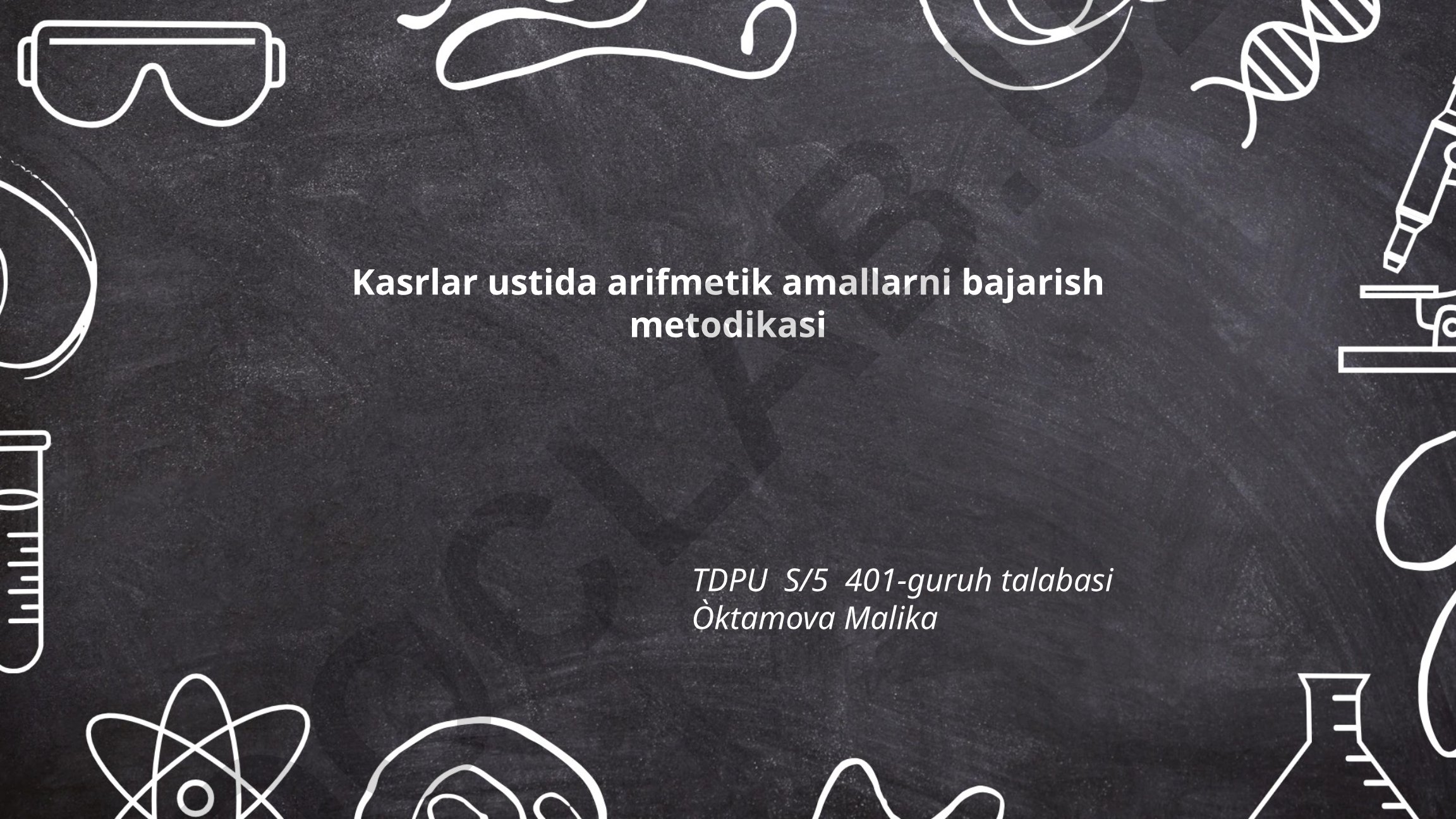 Kasrlar ustida arifmetik amallarni bajarish metodikasi