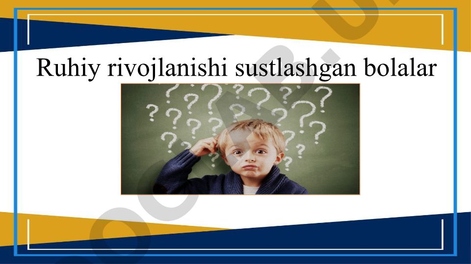 Ruhiy rivojlanishi sustlashgan bolalar tasnifi va ta'lim jarayoni