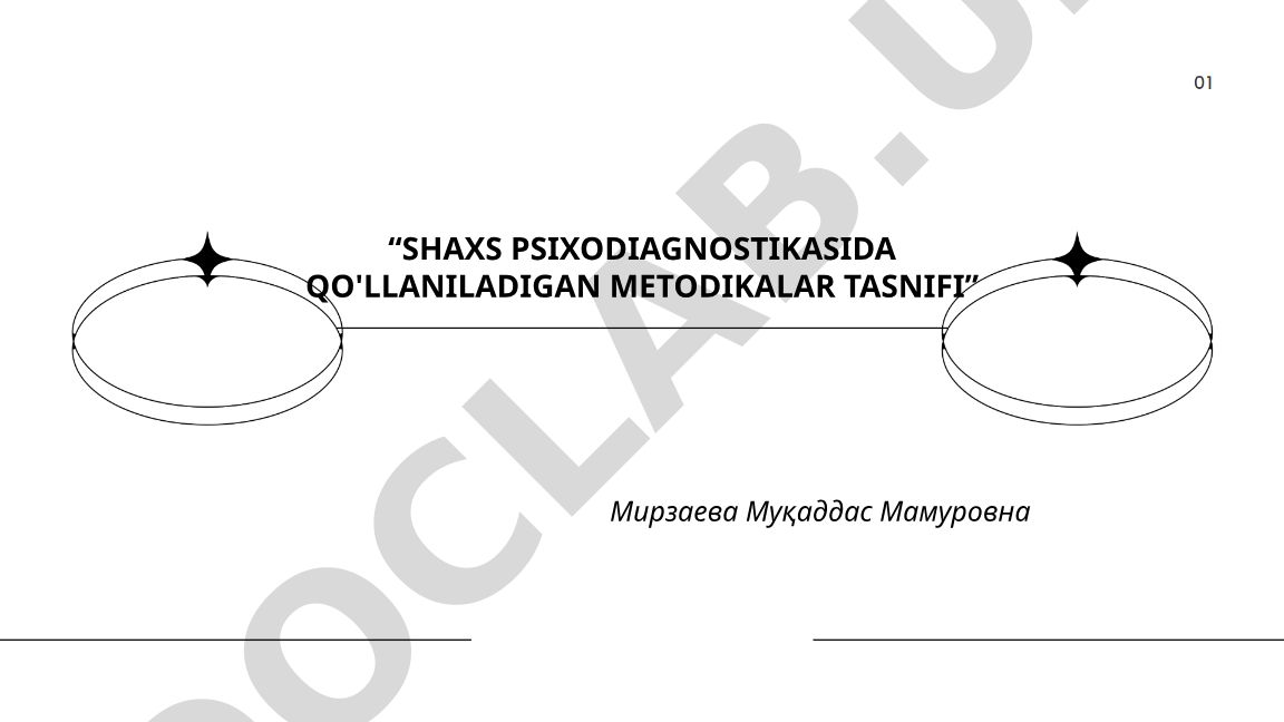 Shaxs psixodiagnostikasida qo'llaniladigan metodikalar tasnifi