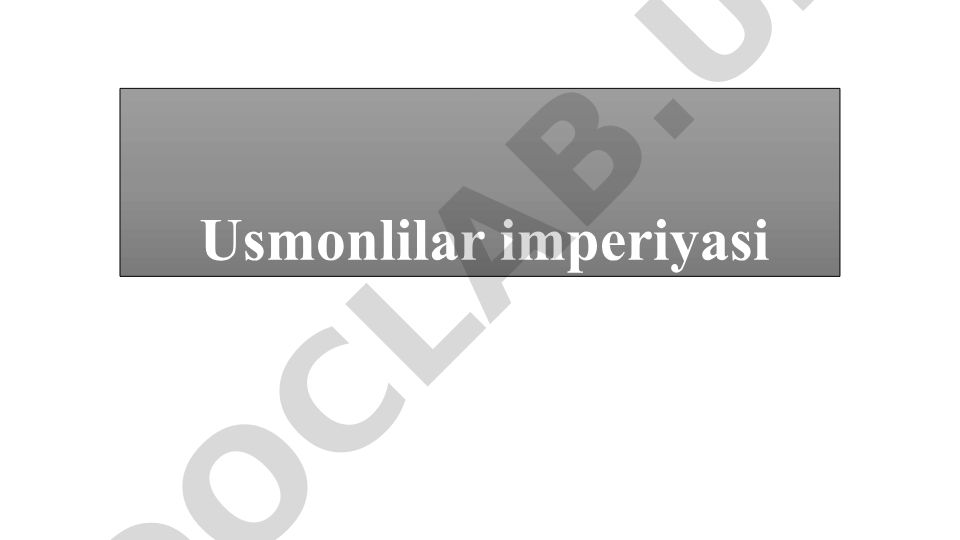 Usmonli imperiyasi tarixi va O'rta Osiyo xonliklari bilan munosabatlari