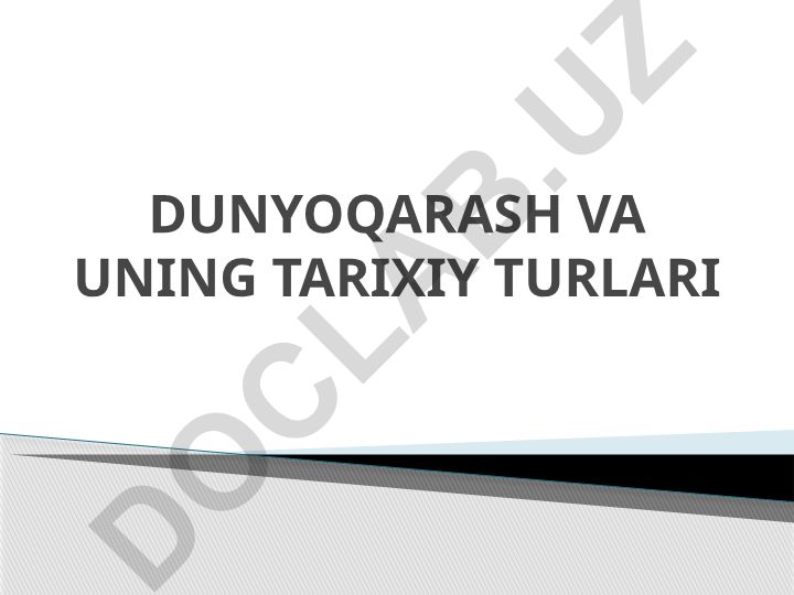 Dunyoqarash va uning tarixiy turlari