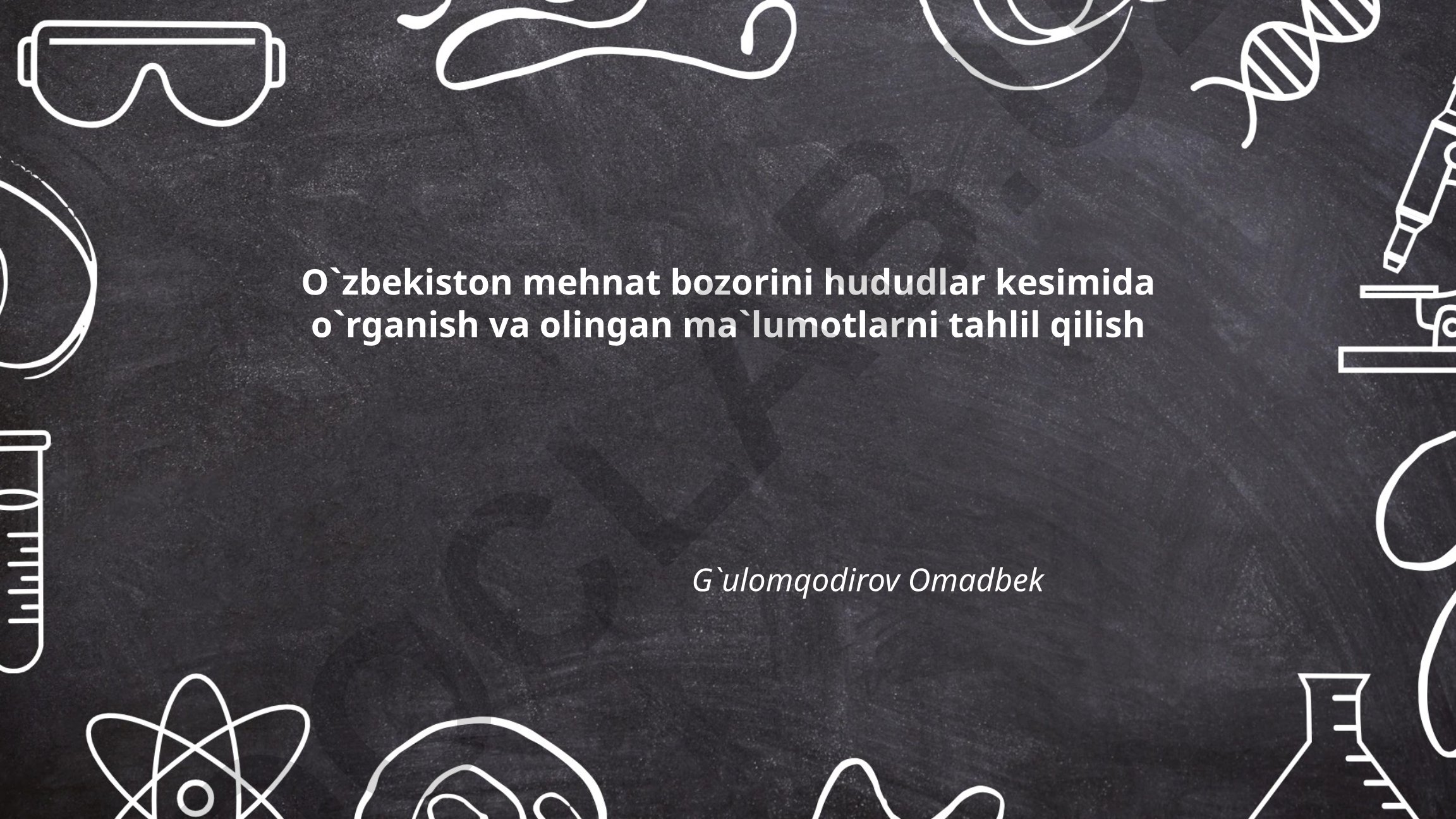 O'zbekiston mehnat bozorini hududlar kesimida o'rganish va tahlil qilish