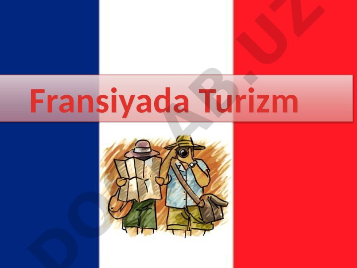 Fransiyada turizm rivojlanishi va mashhur sayyohlik joylari