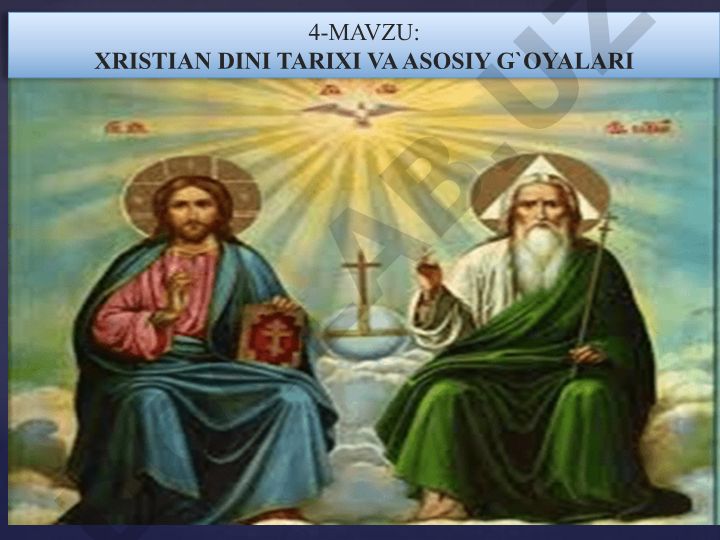 Xristian dini tarixi va asosiy g'oyalari