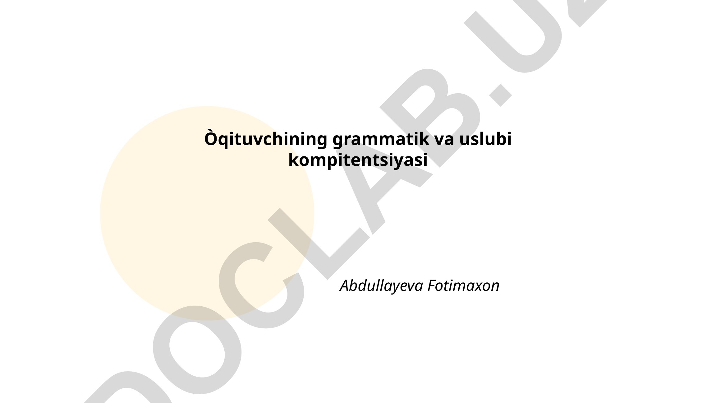 O'qituvchining grammatik va uslubiy kompetensiyasi