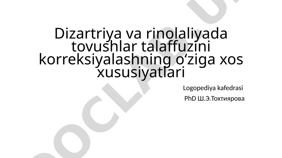 Dizartriya va rinolaliyada tovushlar talaffuzini korreksiyalashning o'ziga xos xususiyatlari