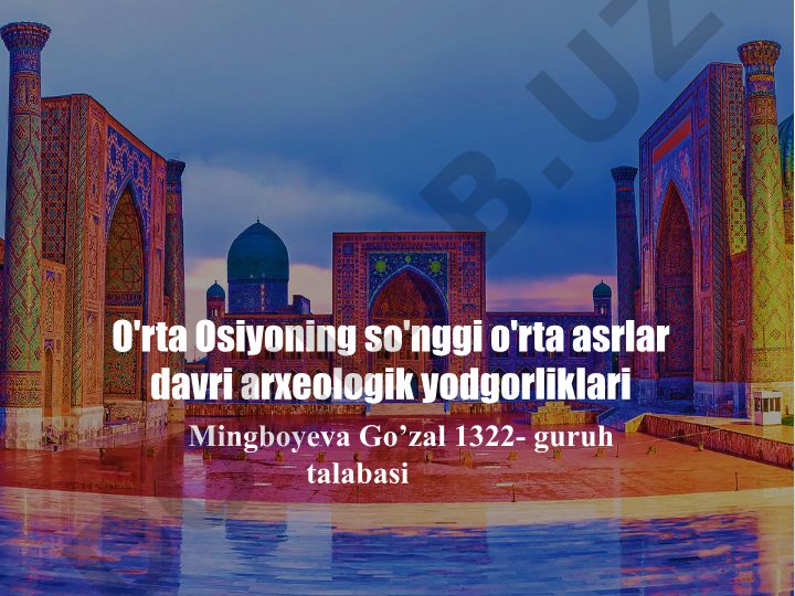 O'rta Osiyo so'nggi o'rta asrlar davri arxeologik yodgorliklari