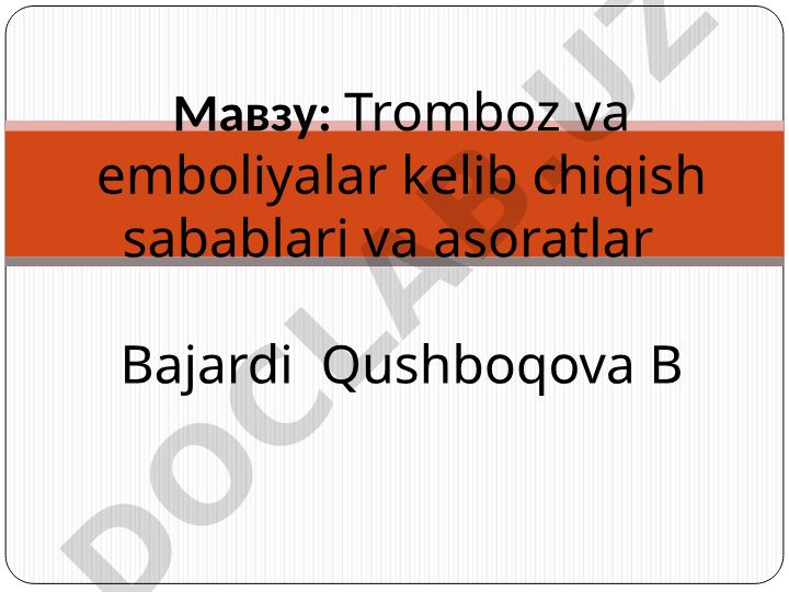 Tromboz va emboliyalar kelib chiqish sabablari va asoratlar