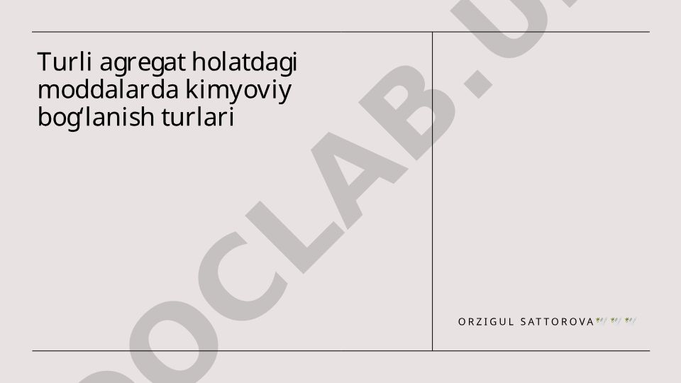 Turli agregat holatdagi moddalarda kimyoviy bogʻlanish turlari
