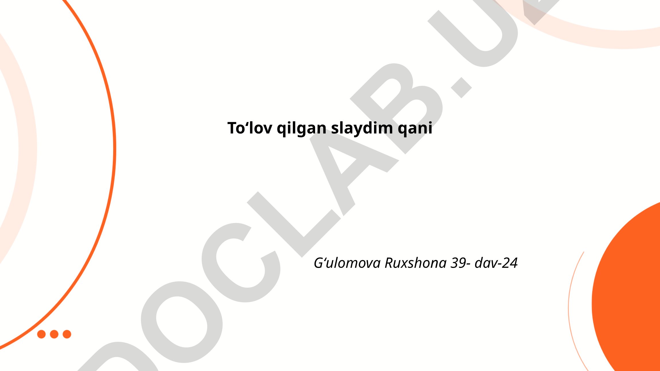 To'lov qilgan slaydga kirish va to'lov tasdiqlash usullari