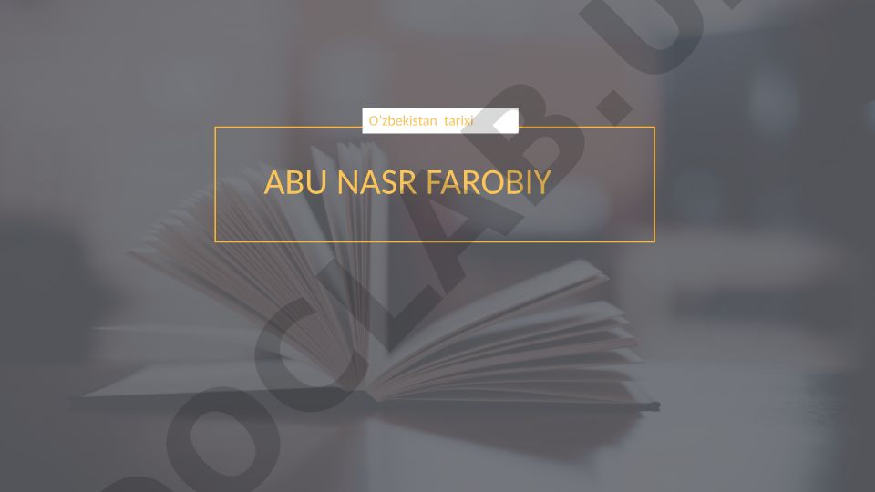 Abu Nasr Farobiy hayoti va ilmiy faoliyati