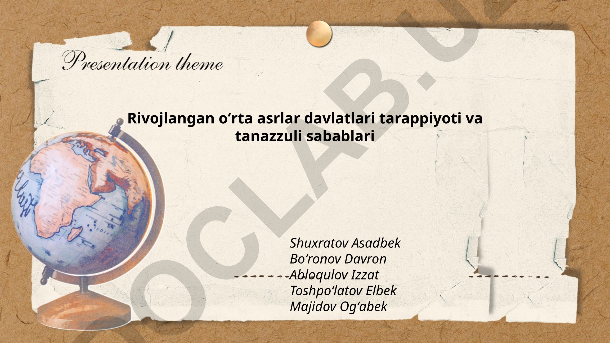 Rivojlangan oʻrta asrlar davlatlari taraqqiyoti va tanazzuli sabablari