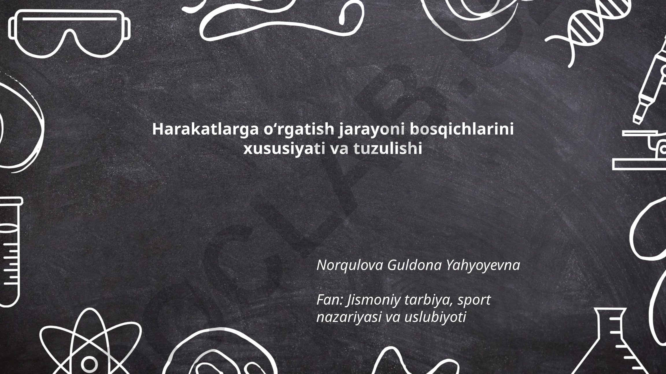 Harakatlarga oʻrgatish jarayoni bosqichlarining xususiyati va tuzilishi