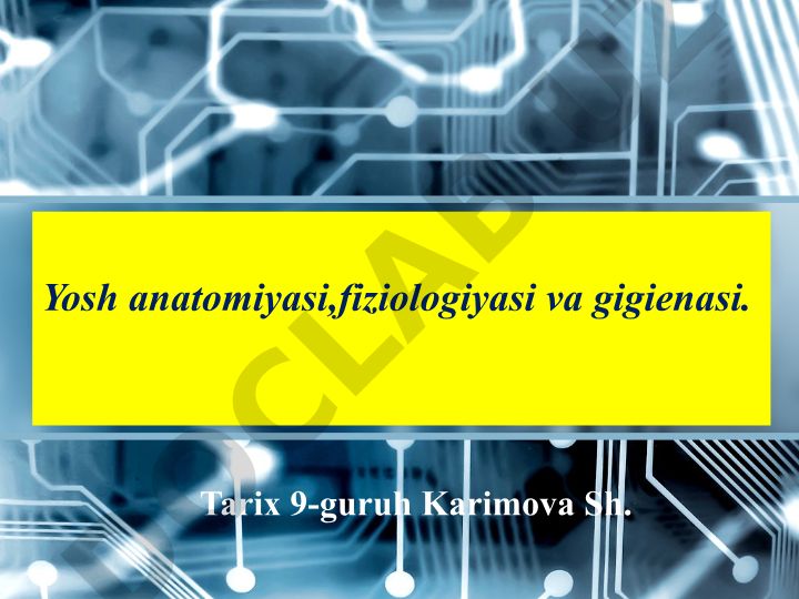 Yosh anatomiyasi, fiziologiyasi va gigienasi