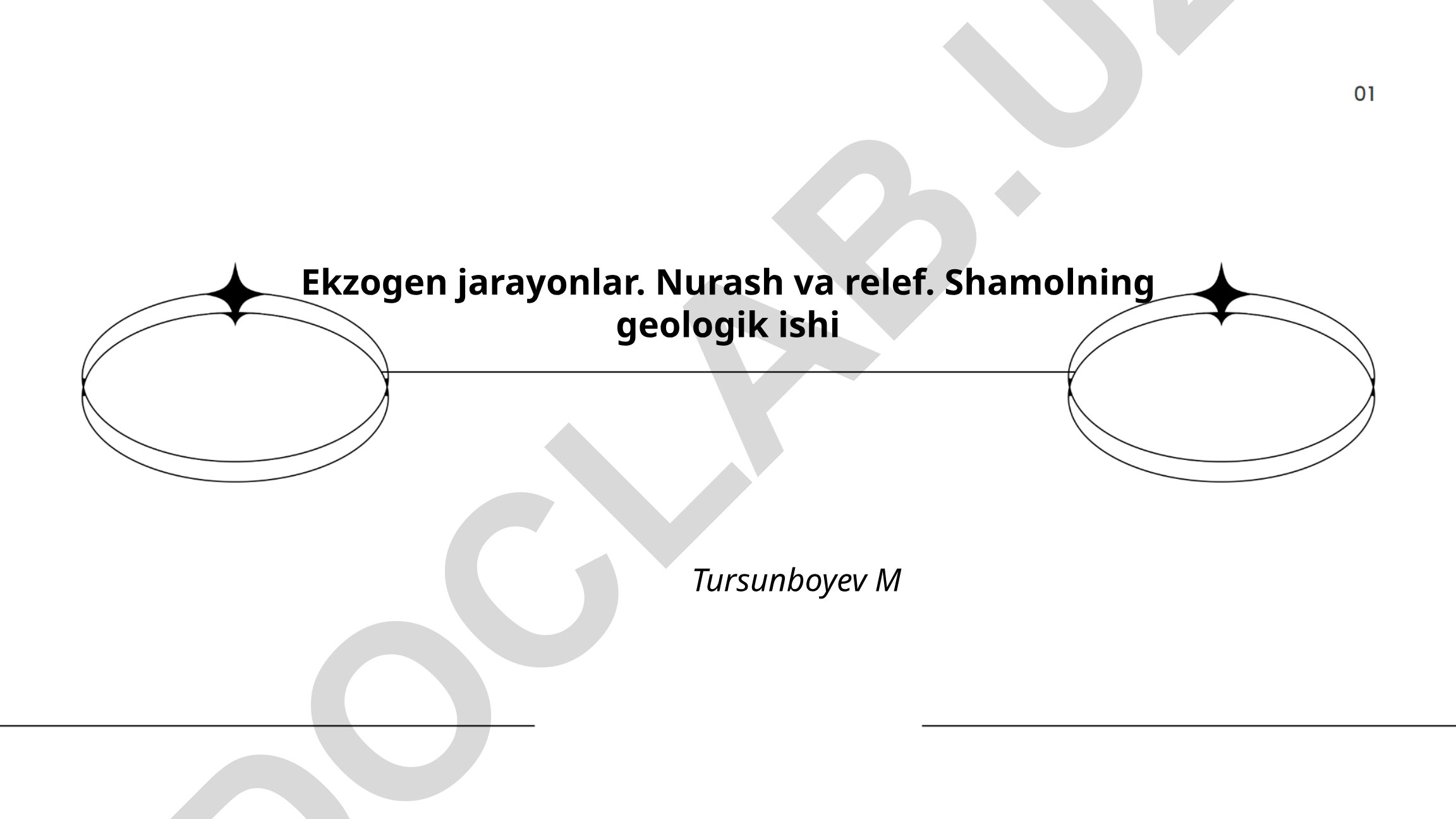 Ekzogen jarayonlar, nurash va shamolning geologik ishi