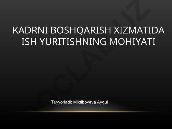 Kadrni boshqarish xizmatida ish yuritishning mohiyati