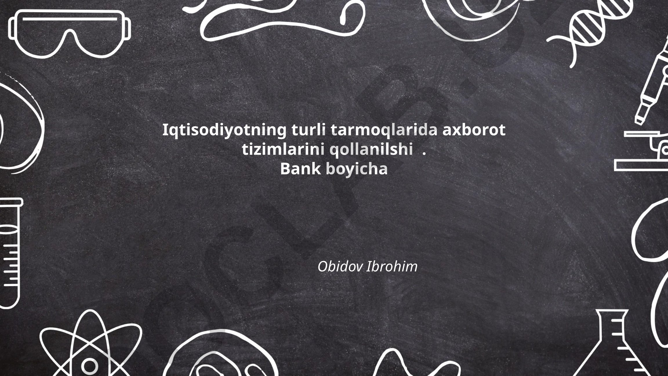 Banklarda axborot tizimlarini joriy etish va integratsiyasi