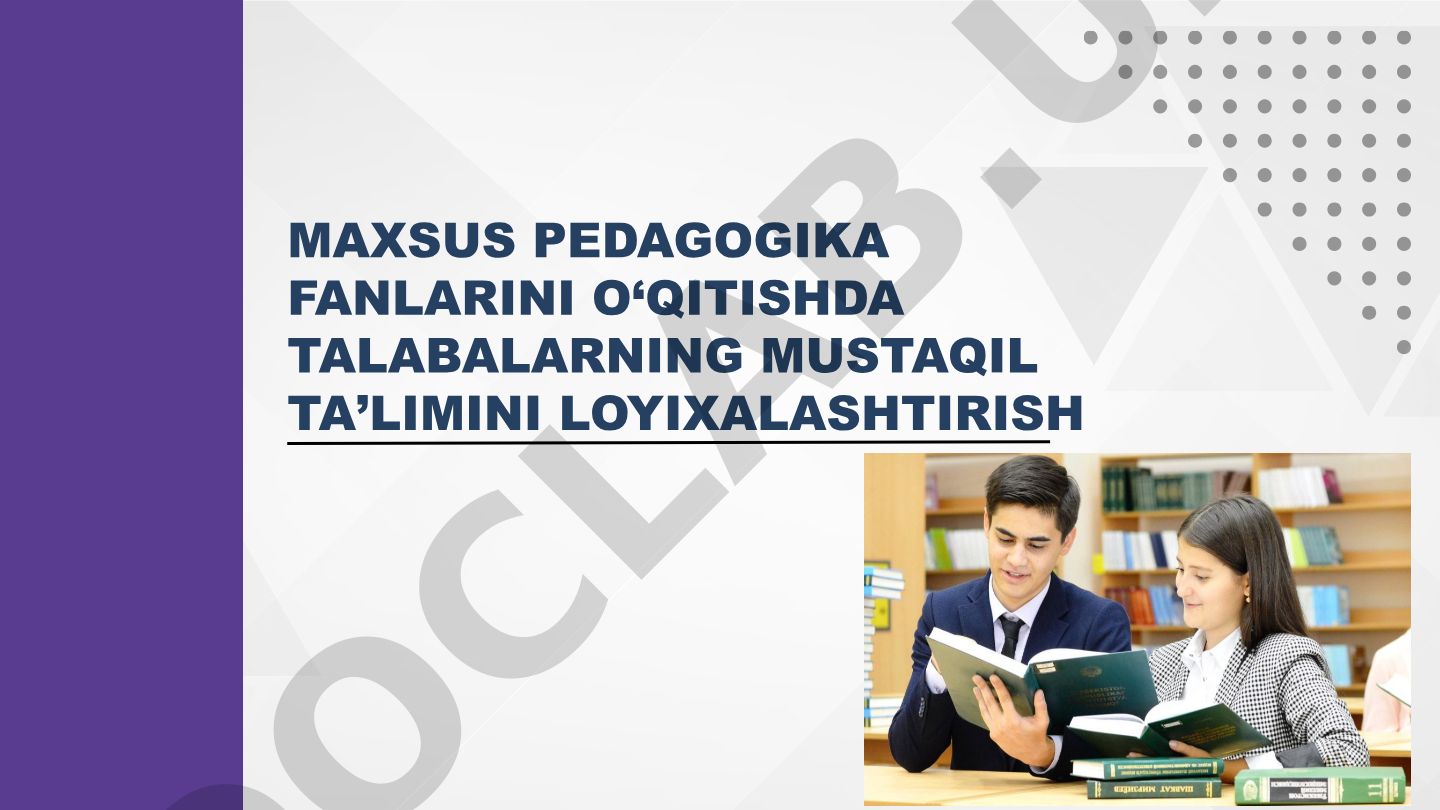 Maxsus pedagogika fanlarini o'qitishda talabalar mustaqil ta'limini loyihalash
