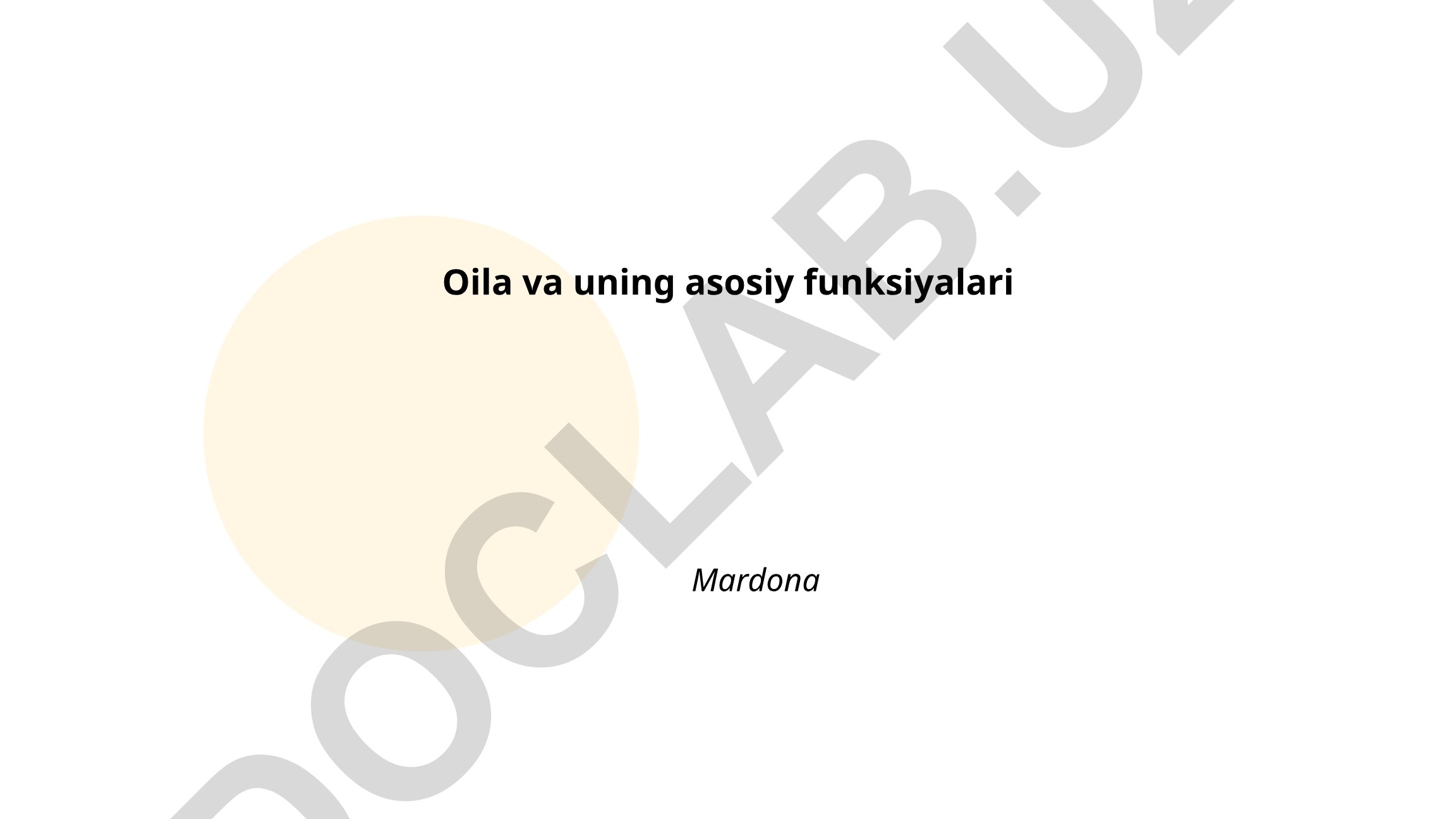 Oila tushunchasi, turlari va asosiy funksiyalari