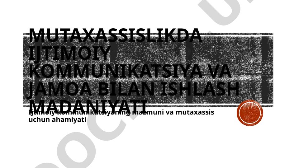 Ijtimoiy kommunikatsiya va jamoa bilan ishlash madaniyati