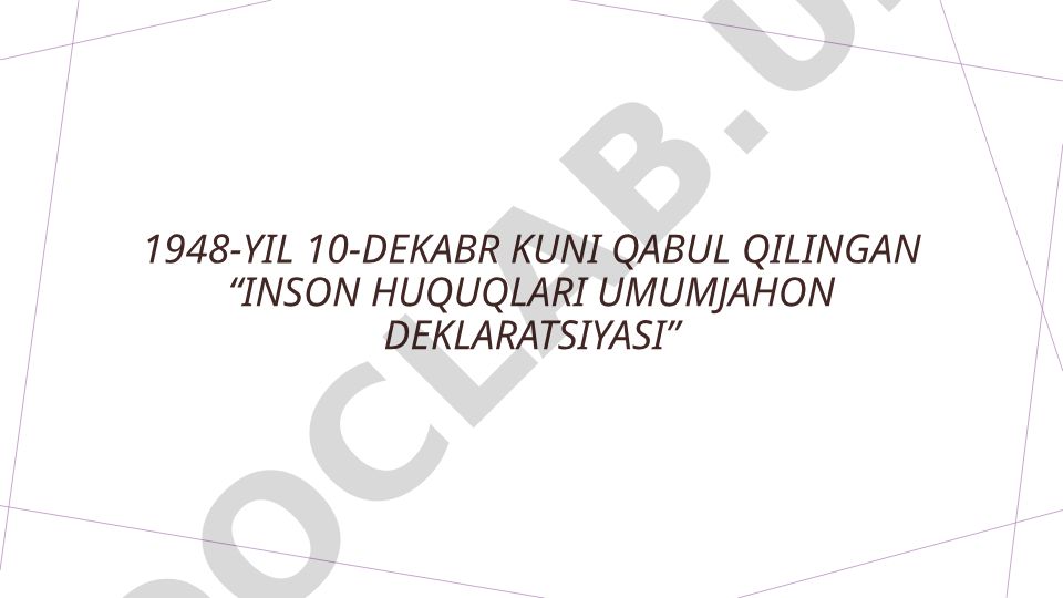 Inson huquqlari umumjahon deklaratsiyasi va uning tarixiy rivojlanishi