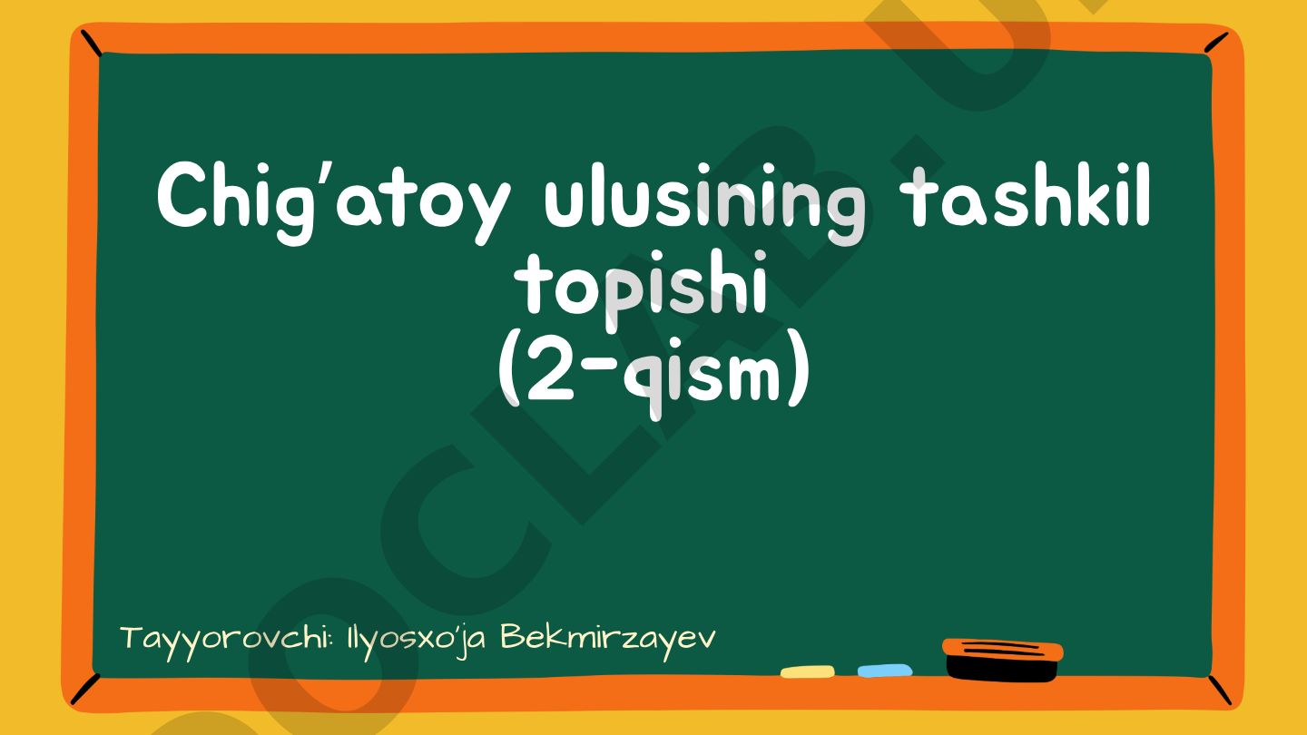 Chig'atoy ulusining tashkil topishi va hukmdorlari