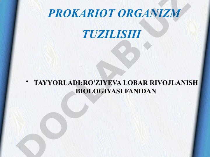Prokariot organizmlarning tuzilishi va mikroorganizmlar biologiyasi