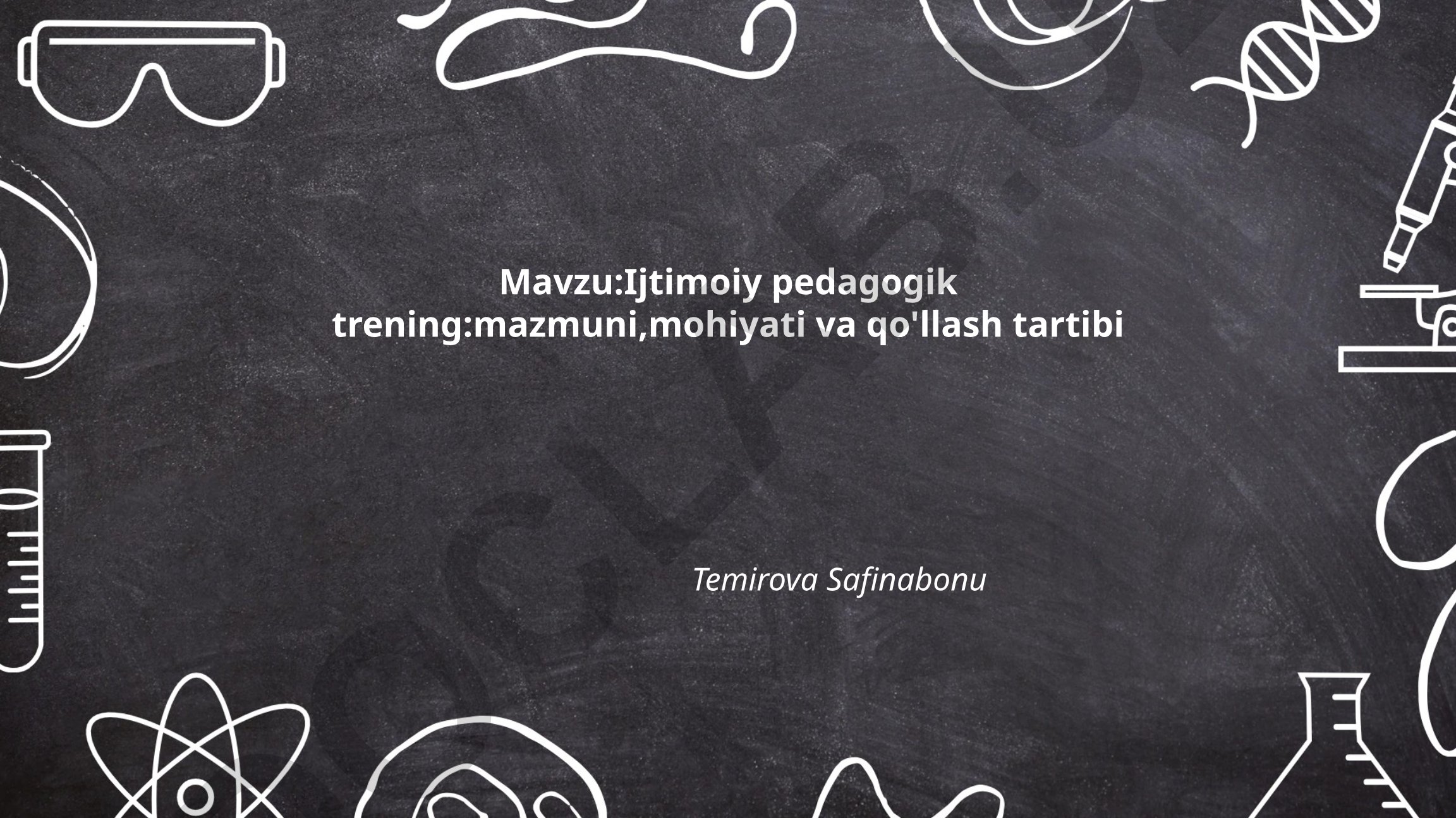 Ijtimoiy pedagogik trening: mazmuni, mohiyati va qo'llash tartibi