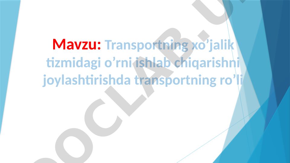 Transportning xo’jalik tizmidagi o’rni ishlab chiqarishni joylashtirishda transportning ro’li