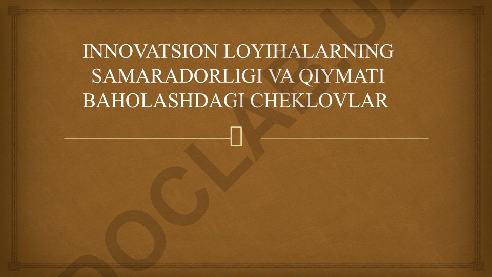 Innovatsion loyihalar samaradorligi va qiyomatini baholash cheklovlari