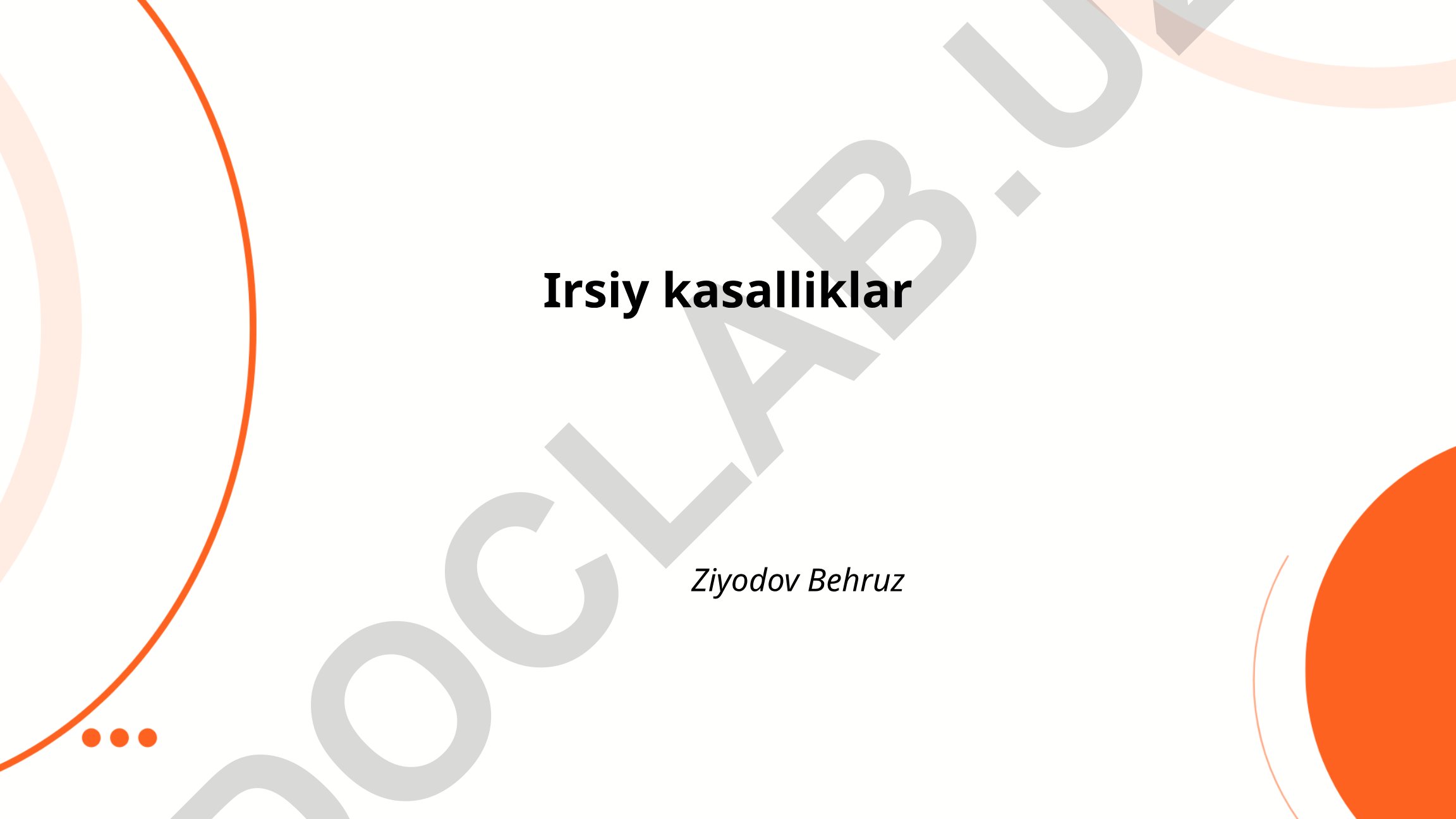 Irsiy kasalliklar: sabablari, belgilari va diagnostika usullari