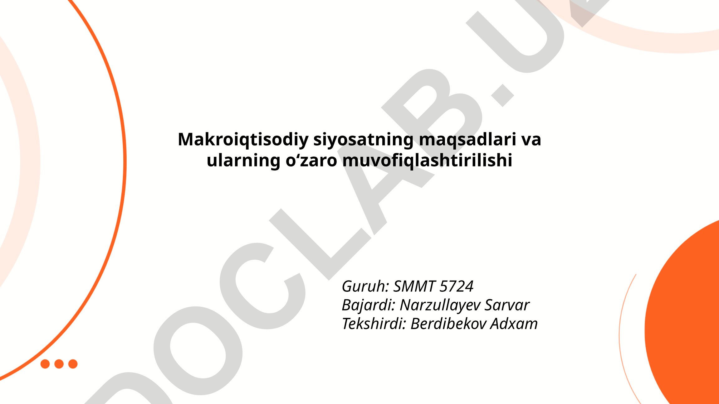 Makroiqtisodiy siyosatning maqsadlari va ularning oʻzaro muvofiqlashtirilishi