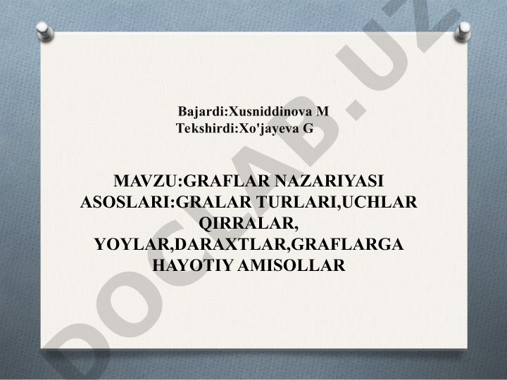GRAFLAR NAZARIYASI ASOSLARI: GRALAR TURLARI, UCHLAR QIRRALAR, YOYLAR, DARAXTLAR, GRAFLARGA HAYOTIY AMISOLLAR