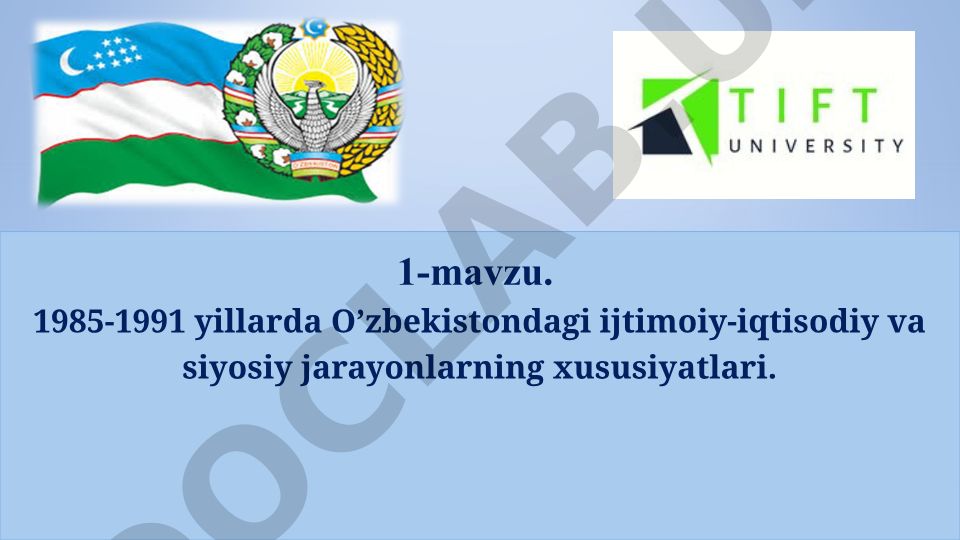 1985-1991 yillarda O'zbekistondagi ijtimoiy-iqtisodiy va siyosiy jarayonlarning xususiyatlari