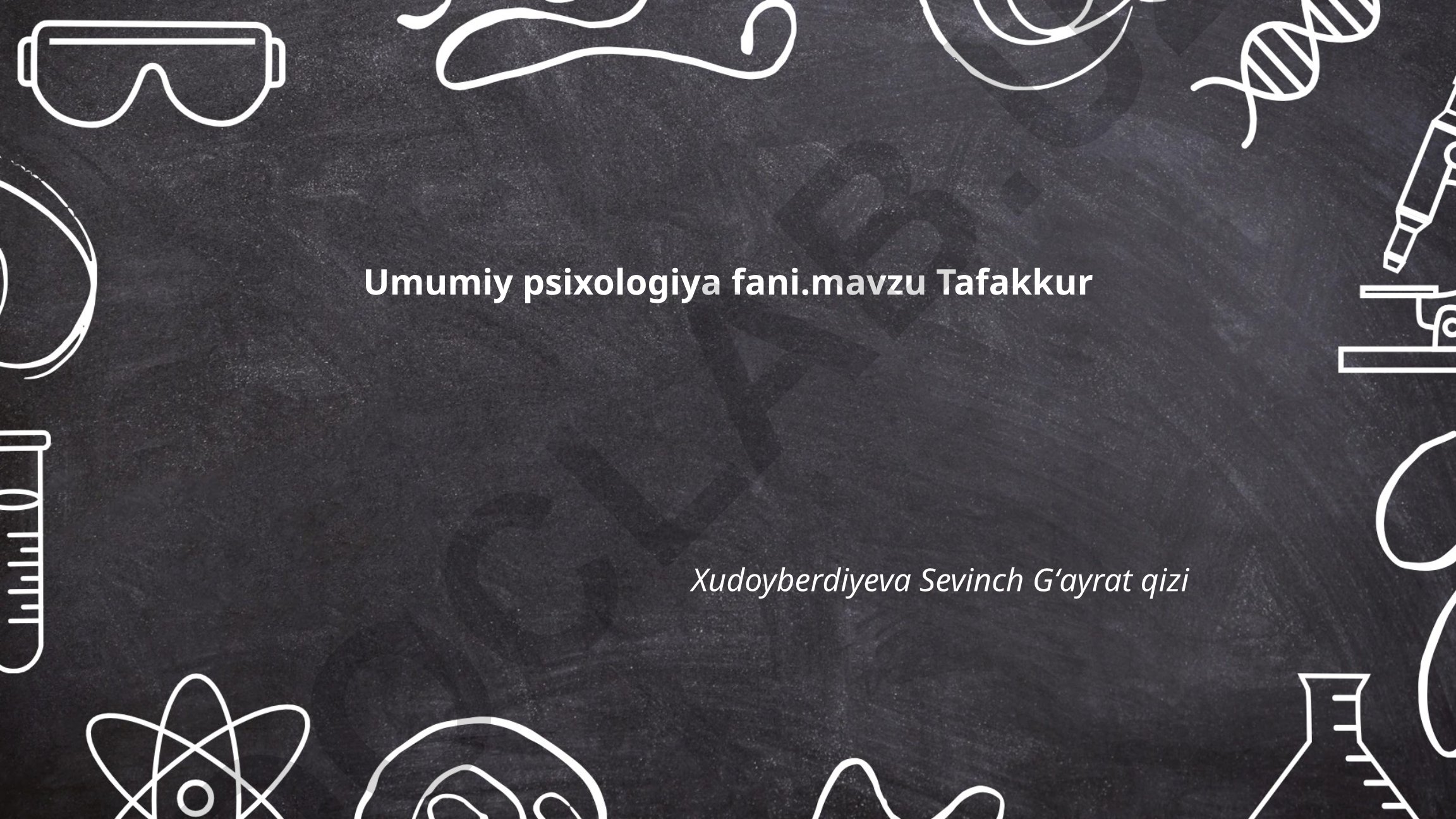 Tafakkurning ta'rifi, mohiyati va psixologik xususiyatlari