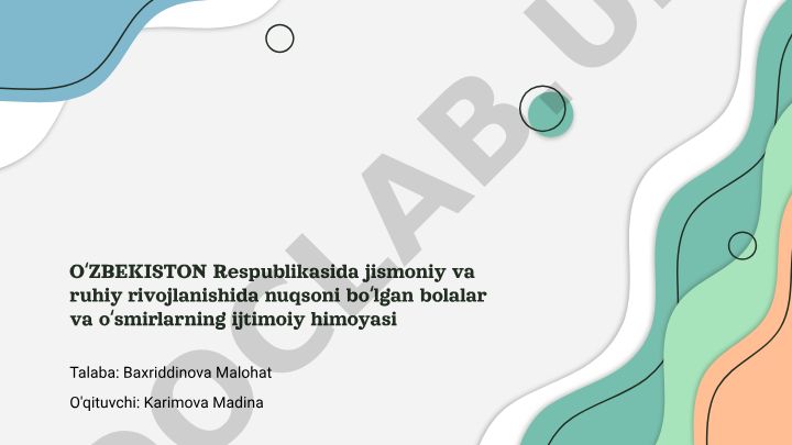 Oʻzbekistonda nuqsoni boʻlgan bolalar va oʻsmirlarning ijtimoiy himoyasi