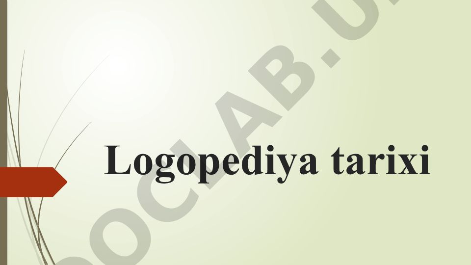 Logopediya tarixi va rivojlanish bosqichlari