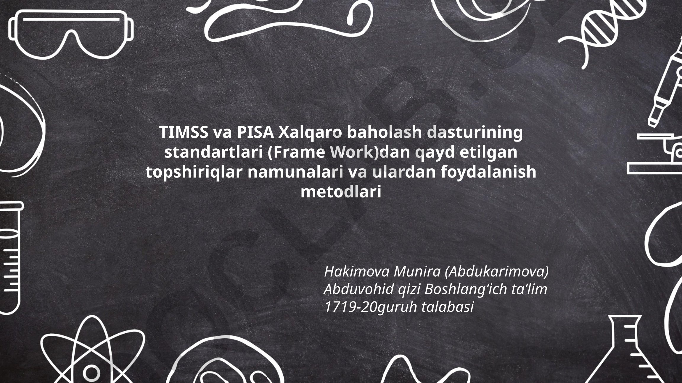 TIMSS va PISA Xalqaro baholash dasturining standartlari va topshiriqlar namunalari