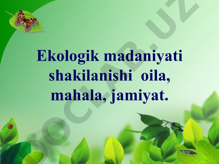 Ekologik madaniyat shakilanishi oila, mahala, jamiyat