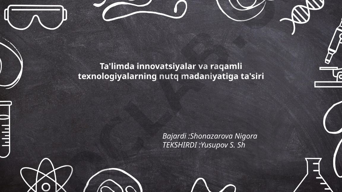 Ta'limda innovatsiyalar va raqamli texnologiyalarning nutq madaniyatiga ta'siri