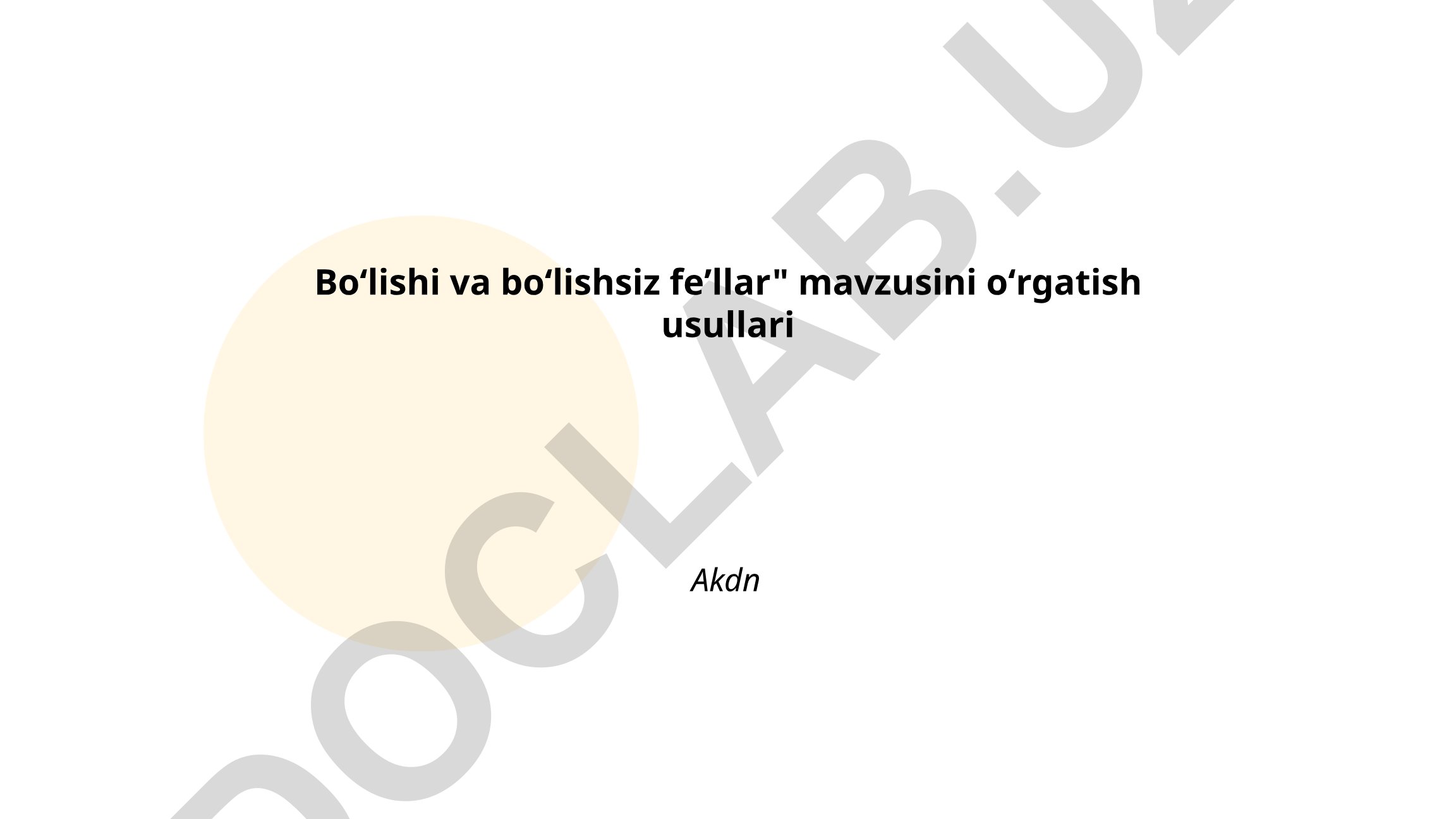 Boʻlishi va boʻlishsiz feʼllarni oʻrgatish usullari