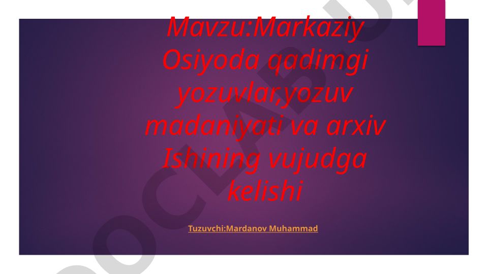 Markaziy Osiyoda qadimgi yozuvlar, yozuv madaniyati va arxiv ishining vujudga kelishi