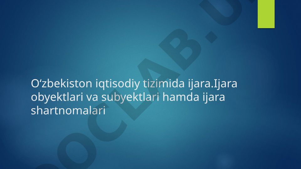Oʻzbekiston iqtisodiy tizimida ijara obyektlari va shartnomalari
