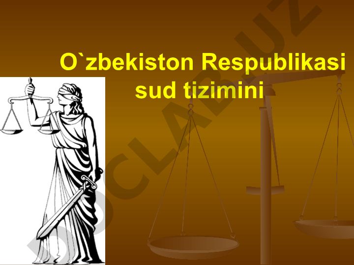 O'zbekiston Respublikasi sud tizimi va sud hokimiyati