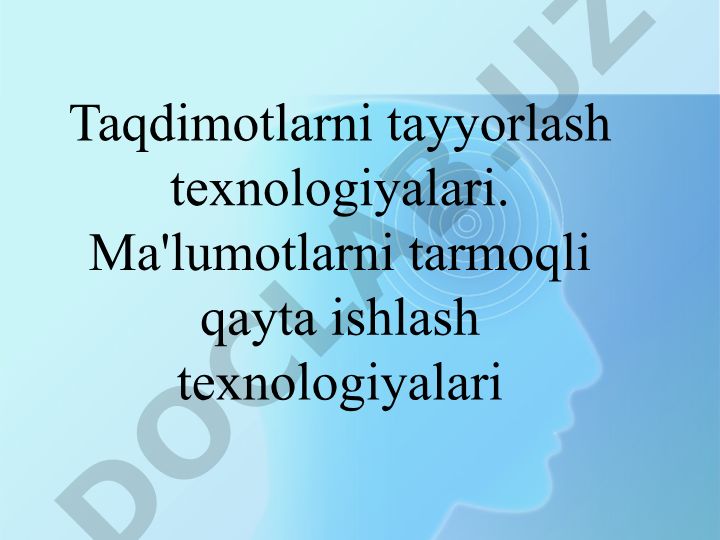 Taqdimotlarni tayyorlash texnologiyalari va ma'lumotlarni tarmoqli qayta ishlash