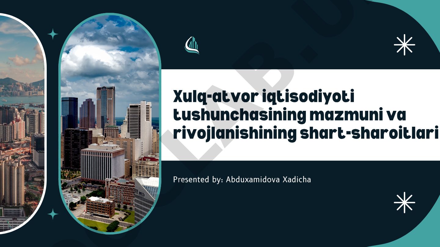 Xulq-atvor iqtisodiyoti tushunchasi va rivojlanish shart-sharoitlari