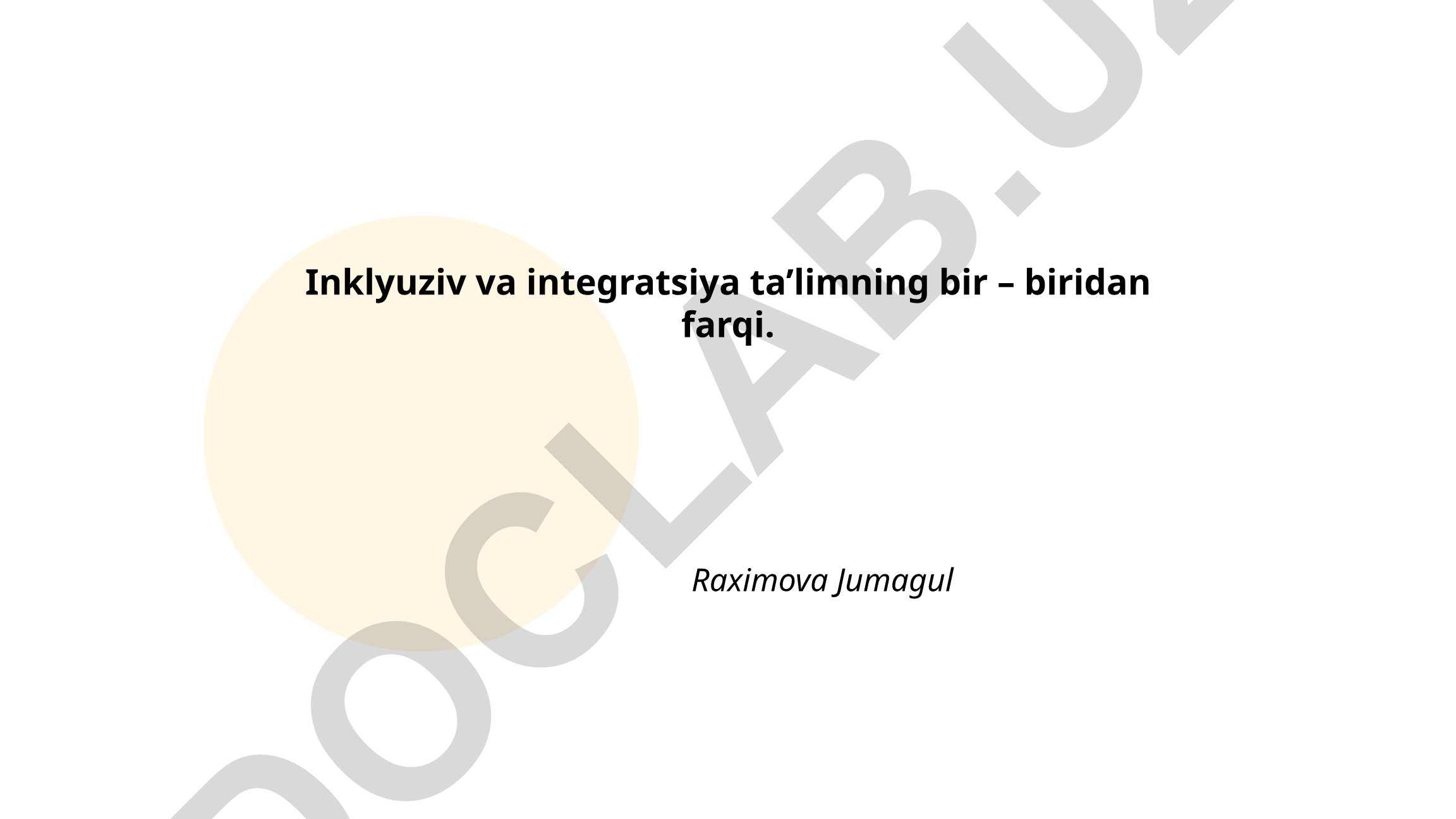 Inklyuziv va integratsiya ta'limning farqlari