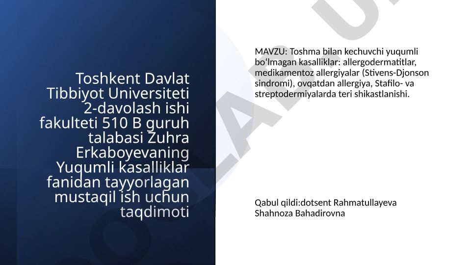 Toshma bilan kechuvchi yuqumli bo‘lmagan kasalliklar: allergodermatitlar, medikamentoz allergiyalar, ovqatdan allergiya, Stafilo- va streptodermiyalarda teri shikastlanishi