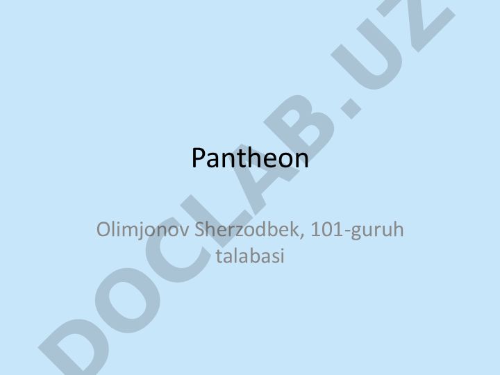 Pantheon: qurilishi, arxitektura xususiyatlari va tarixi